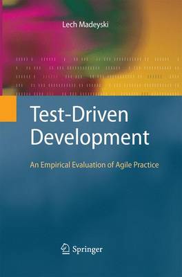Test-Driven Development: An Empirical Evaluation of Agile Practice 2010 ed.