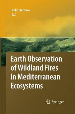 Earth Observation of Wildland Fires in Mediterranean Ecosystems 2009 ed.