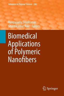 Biomedical Applications of Polymeric Nanofibers 2012 ed.