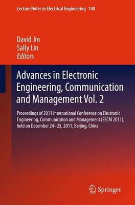 Advances in Electronic Engineering, Communication and Management Vol.2: Proceedings of the EECM 2011 International Conference on Electronic  Engineering, Communication and Management, held December 24-25, 2011, Beijing, China 2012 ed.