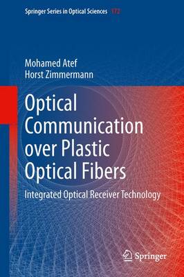 Optical Communication over Plastic Optical Fibers: Integrated Optical Receiver Technology 2013 ed.