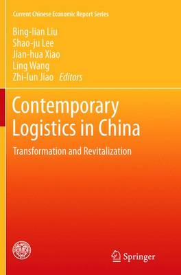 Contemporary Logistics in China: Transformation and Revitalization 2013 ed.
