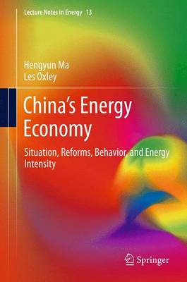 Chinas Energy Economy: Situation, Reforms, Behavior, and Energy Intensity