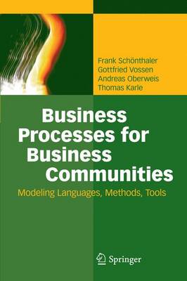 Business Processes for Business Communities: Modeling Languages, Methods, Tools 2012 ed.