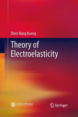 Theory of Electroelasticity Softcover reprint of the original 1st ed. 2014