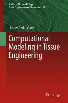 Computational Modeling in Tissue Engineering 2013 ed.