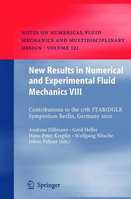 New Results in Numerical and Experimental Fluid Mechanics VIII: Contributions to the 17th STAB/DGLR Symposium Berlin, Germany 2010 2013 ed.