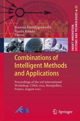 Combinations of Intelligent Methods and Applications: Proceedings of the 3rd International Workshop, CIMA 2012, Montpellier,  France, August 2012 2013 ed.