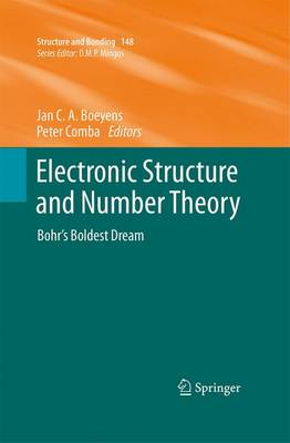 Electronic Structure and Number Theory: Bohrs Boldest Dream 2013 ed.