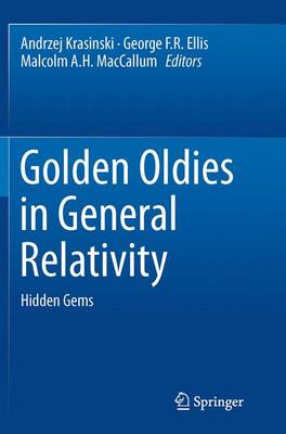 Golden Oldies in General Relativity: Hidden Gems 2013 ed.