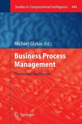 Business Process Management: Theory and Applications 2013 ed.