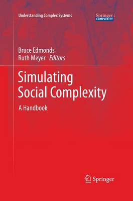 Simulating Social Complexity: A Handbook 2013 ed.