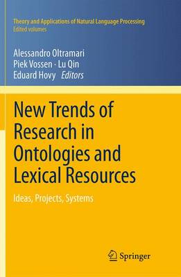 New Trends of Research in Ontologies and Lexical Resources: Ideas, Projects, Systems 2013 ed.