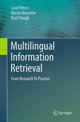 Multilingual Information Retrieval: From Research To Practice 2012 ed.