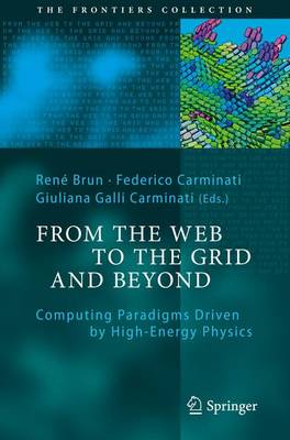 From the Web to the Grid and Beyond: Computing Paradigms Driven by High-Energy Physics 2012 ed.