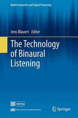 Technology of Binaural Listening 2013 ed.