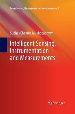 Intelligent Sensing, Instrumentation and Measurements 2013 ed.