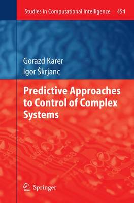 Predictive Approaches to Control of Complex Systems 2013 ed.