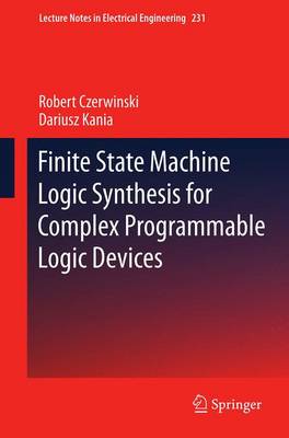Finite State Machine Logic Synthesis for Complex Programmable Logic Devices 2013 ed.