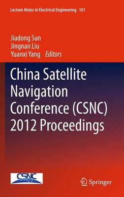 China Satellite Navigation Conference (CSNC) 2012 Proceedings 2012 ed.