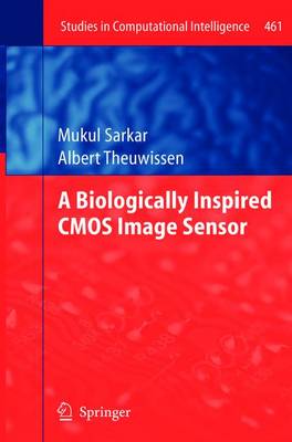 Biologically Inspired CMOS Image Sensor 2013 ed.