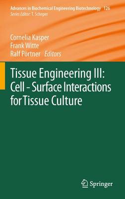 Tissue Engineering III: Cell - Surface Interactions for Tissue Culture 2012 ed.