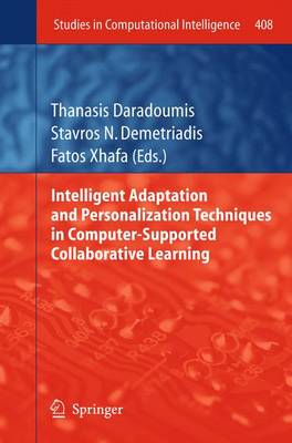 Intelligent Adaptation and Personalization Techniques in Computer-Supported  Collaborative Learning 2012 ed.