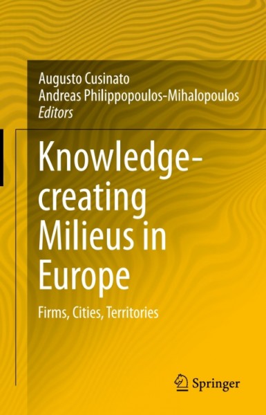 Knowledge-creating Milieus in Europe: Firms, Cities, Territories