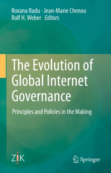 Evolution of Global Internet Governance: Principles and Policies in the Making