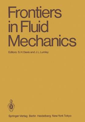 Frontiers in Fluid Mechanics: A Collection of Research Papers Written in Commemoration of the 65th  Birthday of Stanley Corrsin 1985 ed.
