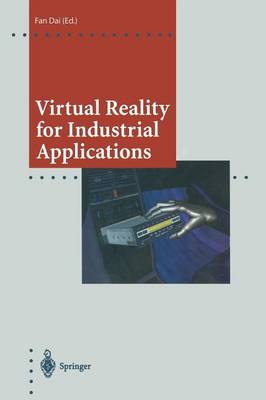Virtual Reality for Industrial Applications Softcover reprint of the original 1st ed. 1998