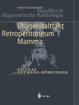 Urogenitaltrakt, Retroperitoneum, Mamma Softcover Reprint of the Original 1st 2004 ed.
