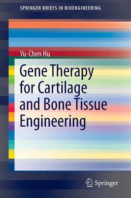 Gene Therapy for Cartilage and Bone Tissue Engineering 2014 ed.