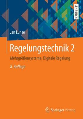 Regelungstechnik 2: Mehrgroensysteme, Digitale Regelung