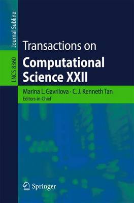 Transactions on Computational Science XXII 2014 ed.