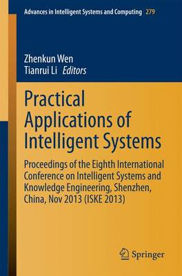 Practical Applications of Intelligent Systems: Proceedings of the Eighth International Conference on Intelligent Systems  and Knowledge Engineering, Shenzhen, China, Nov 2013 (ISKE 2013) 2014 ed.