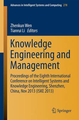 Knowledge Engineering and Management: Proceedings of the Eighth International Conference on Intelligent Systems  and Knowledge Engineering, Shenzhen, China, Nov 2013 (ISKE 2013) 2014 ed.