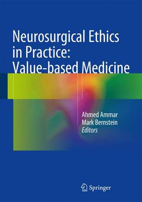 Neurosurgical Ethics in Practice: Value-based Medicine 2014 ed.