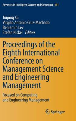 Proceedings of the Eighth International Conference on Management Science and  Engineering Management: Focused on Computing and Engineering Management 2014 ed.
