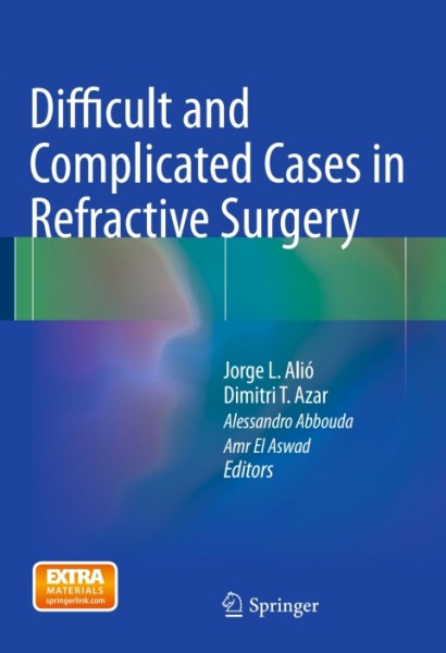 Difficult and Complicated Cases in Refractive Surgery
