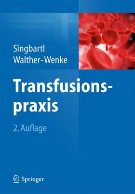 Transfusionspraxis 2., überarb. Aufl. 2014