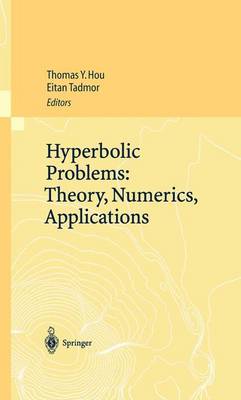 Hyperbolic Problems: Theory, Numerics, Applications: Proceedings of the Ninth International Conference on Hyperbolic Problems held in CalTech, Pasadena, March 25-29 2002