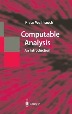 Computable Analysis: An Introduction Softcover reprint of the original 1st ed. 2000