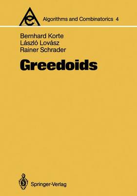 Greedoids Softcover reprint of the original 1st ed. 1991