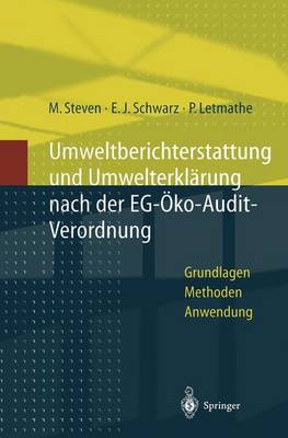 Umweltberichterstattung und Umwelterklärung nach der EG-Ökoaudit-Verordnung: Grundlagen, Methoden und Anwendungen Softcover reprint of the original 1st ed. 1997