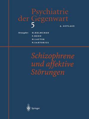 Psychiatrie der Gegenwart 5: Schizophrene und affektive Storungen