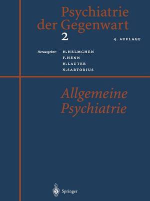Psychiatrie der Gegenwart 2: Allgemeine Psychiatrie 4. Aufl. 1999. Softcover reprint of the original 4th ed. 1999