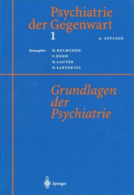 Psychiatrie der Gegenwart 1: Grundlagen der Psychiatrie 4. Aufl. 1999. Softcover reprint of the original 4th ed. 1999
