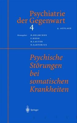 Psychiatrie der Gegenwart 4: Psychische Storungen bei somatischen Krankheiten