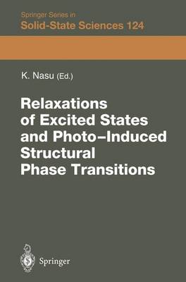 Relaxations of Excited States and Photo-Induced Phase Transitions: Proceedings of the 19th Taniguchi Symposium, Kashikojima, Japan, July 1823,  1996 Softcover reprint of the original 1st ed. 1997